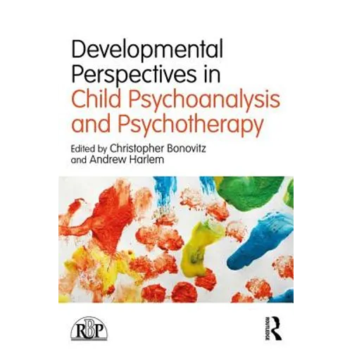Developmental Perspectives in Child Psychoanalysis and Psychotherapy - Paperback