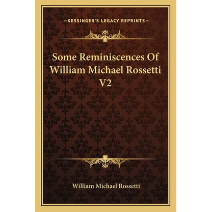 Some Reminiscences Of William Michael Rossetti V2 - Paperback