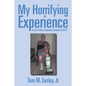 My Horrifying Experience: In the El Reno, Oklahoma Tornado of 2013 - Paperback
