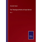 The Theological Works of Isaac Barrow: Vol. I - Paperback