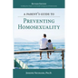 A Parent's Guide to Preventing Homosexuality - Paperback
