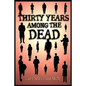 Thirty Years Among the Dead - Paperback