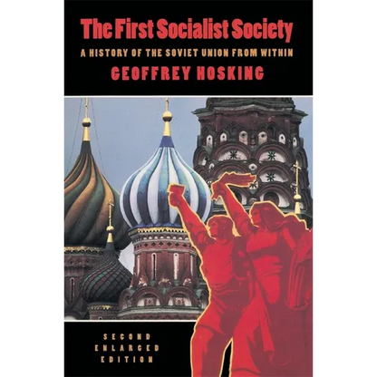 The First Socialist Society: A History of the Soviet Union from Within, Second Enlarged Edition - Paperback
