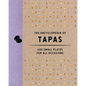 The Encyclopedia of Tapas: 400 Small Plates for All Occasions - Hardcover