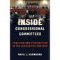 Inside Congressional Committees: Function and Dysfunction in the Legislative Process - Paperback