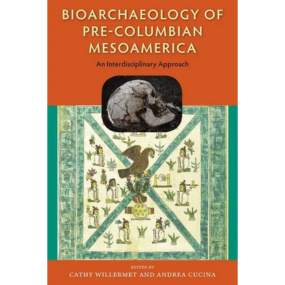 Bioarchaeology of Pre-Columbian Mesoamerica: An Interdisciplinary Approach - Hardcover