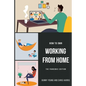 How to Own Working From Home: The Pandemic Edition - Paperback