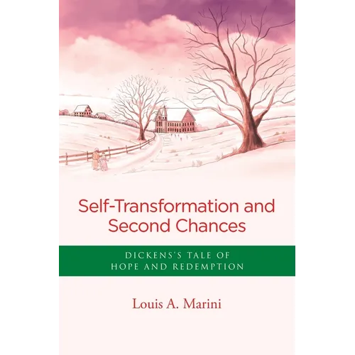 Self -Transformation and Second Chances: Dickens's Tale of Hope and Redemption - Paperback