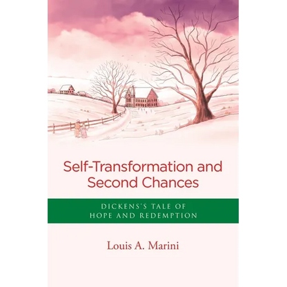 Self -Transformation and Second Chances: Dickens's Tale of Hope and Redemption - Paperback