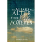 The Altars Will Alter Your Life Forever - Paperback