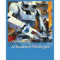 AI Business Strategies: Harnessing the Power of Machine Learning - Paperback