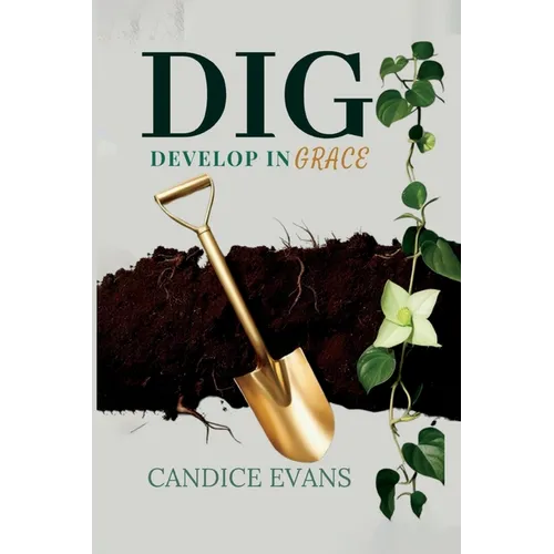 Dig: Develop in Grace - Paperback