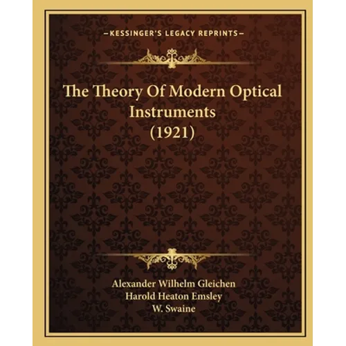 The Theory Of Modern Optical Instruments (1921) - Paperback