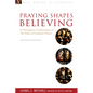 Praying Shapes Believing: A Theological Commentary on the Book of Common Prayer, Revised Edition - Paperback