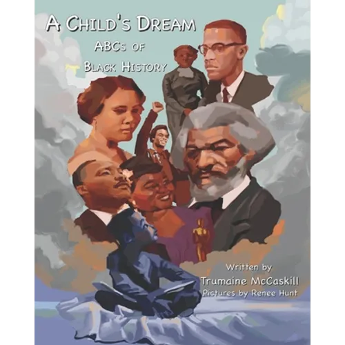 A Child's Dream: ABCs of Black History - Paperback