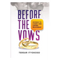 Before the Vows: Pathway to a Godly and Lasting Relationship - Paperback