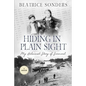 Hiding in Plain Sight: My Holocaust Story of Survival - Paperback