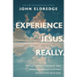 Experience Jesus. Really: Finding Refuge, Strength, and Wonder Through Everyday Encounters with God - Hardcover