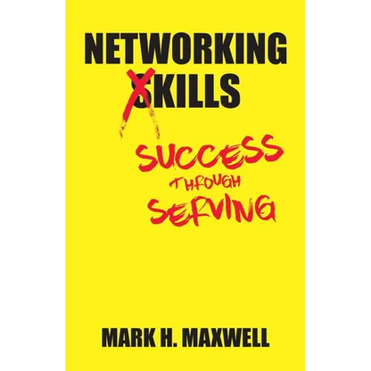 Networking Kills: Success Through Serving - Paperback
