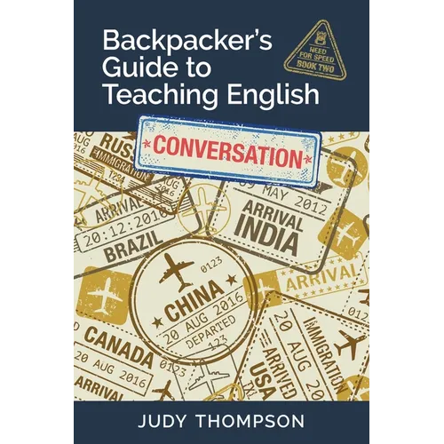 Backpacker's Guide to Teaching English Book 2 Conversation: Need For Speed - Paperback