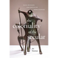 The Coloniality of the Secular: Race, Religion, and Poetics of World-Making - Hardcover