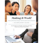 Making It Work! How to effectively manage maternity leave career transitions: An Employer's Guide - Paperback