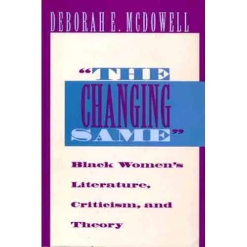 The Changing Same": Black Women's Literature, Criticism, and Theory - Paperback