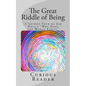 The Great Riddle of Being: A Guided Tour of Jim Holt's "Why Does the World Exist?" - Paperback