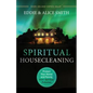 Spiritual Housecleaning: Protect Your Home and Family from Spiritual Pollution - Paperback