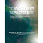 Timber Bridges: Design, Construction, Inspection, and Maintenance - Paperback