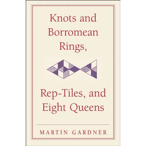 Knots and Borromean Rings, Rep-Tiles, and Eight Queens - Paperback