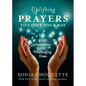 Uplifting Prayers to Light Your Way: 200 Invocations for Challenging Times - Paperback