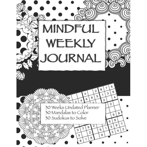 Mindful Weekly Journal: Adult Coloring Journal - Paperback