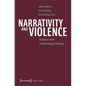 Narrativity and Violence: Conceptual, Ethical and Methodological Challenges - Paperback