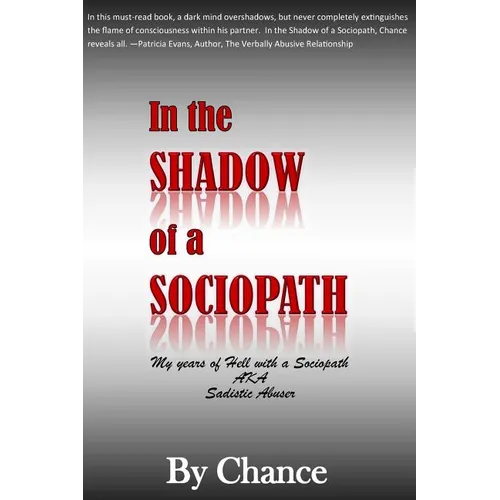 In the SHADOW of a SOCIOPATH: My Years of Hell with a Sociopath AKA Sadistic Abuser - Paperback