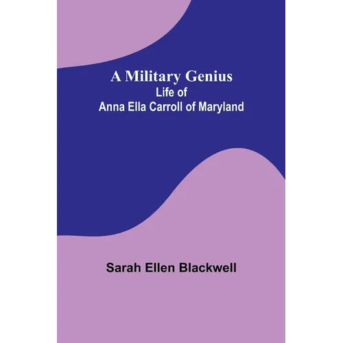 A Military Genius; Life of Anna Ella Carroll of Maryland - Paperback