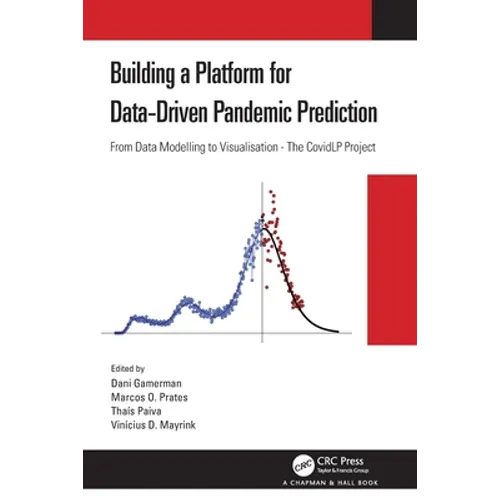 Building a Platform for Data-Driven Pandemic Prediction: From Data Modelling to Visualisation - The Covidlp Project - Paperback
