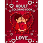 Love Adult Coloring Book: 50 filled images of Valentine's day coloring book for adults, Valentine's Day gift Flowers, Mandala, animal, stress re - Paperback