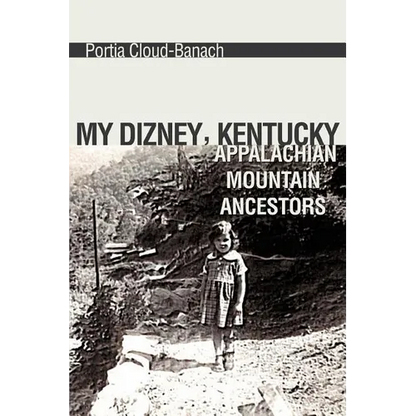 My Dizney, Kentucky Appalachian Mountain Ancestors - Paperback