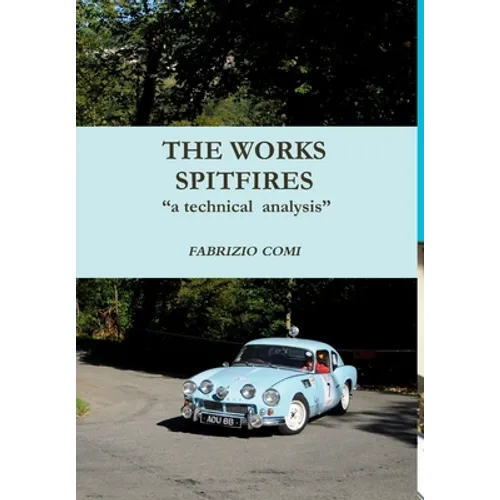 THE WORKS SPITFIRES "a technical analysis" - Hardcover