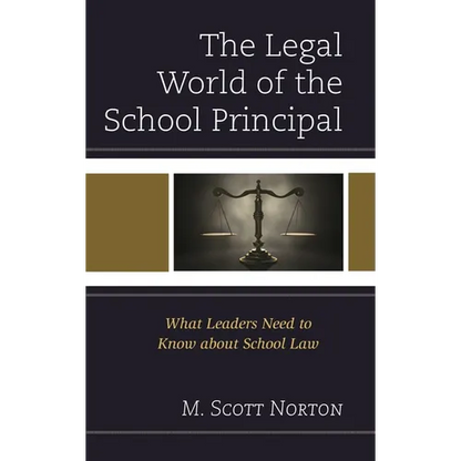 Legal World of the School Principal: What Leaders Need to Know about School Law - Paperback