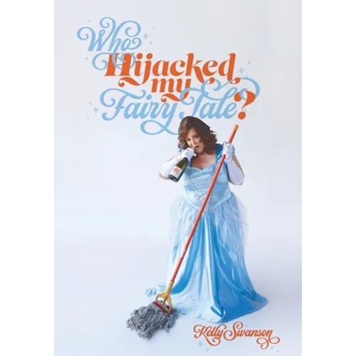 Who Hijacked My Fairy Tale? - Hardcover