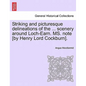 Striking and Picturesque Delineations of the ... Scenery Around Loch-Earn. Ms. Note [By Henry Lord Cockburn]. - Paperback