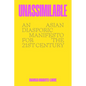 Unassimilable: An Asian Diasporic Manifesto for the Twenty-First Century - Hardcover