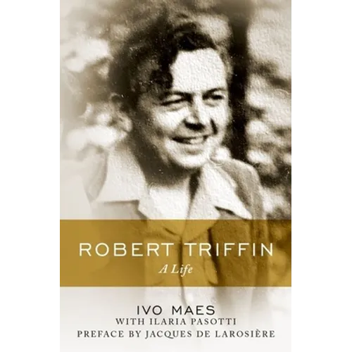 Robert Triffin: A Life - Hardcover