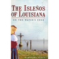 The Islenos of Louisiana: On the Water's Edge - Hardcover