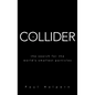 Collider: The Search for the World's Smallest Particles - Hardcover
