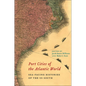Port Cities of the Atlantic World: Sea-Facing Histories of the Us South - Hardcover