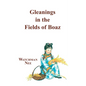 Gleanings in the Fields of Boaz - Paperback