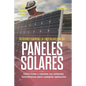 Decodificando La Instalación Paneles Solares 1a Edición: Cómo Crear Y Calcular Sus Sistemas Fotovoltaicos Para Cualquier Aplicación - Paperback